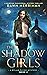 The Shadow Girls (Rylan Fly...