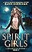 The Spirit Girls (Rylan Fly...