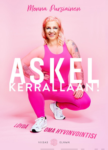 Askel kerrallaan! : löydä oma hyvinvointisi (Hardcover)