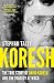 Koresh: The True Story of David Koresh and the Tragedy at Waco