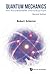 Quantum Mechanics: An Accessible Introduction