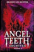 Angel Teeth Archives: Circles Unbroken (Angel Teeth Archives, #2)