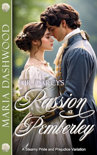 Mr. Darcy's Passion at Pemberley (Kindle Edition)