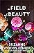 A Field of Beauty (A Year of Flowers, #3) by Suzanne Woods Fisher