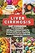 LIVER CIRRHOSIS DIET COOKBOOK FOR BEGINNERS by Mary Hook