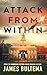 Attack from Within by James A. Bultema