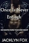 Once Is Never Enough: He wants more than one night