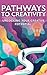 Pathways to Creativity by BAILEY HOPE