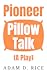 Pioneer Pillow Talk