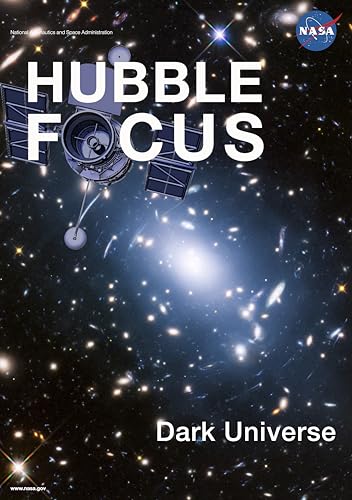 Hubble Focus: The Dark Universe (Kindle Edition)