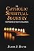 Catholic Spiritual Journey, The: Responding to Today's Challenges