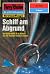 Perry Rhodan 1932: Schiff am Abgrund: Perry Rhodan-Zyklus "Der Sechste Bote" (Perry Rhodan-Erstauflage) (German Edition)