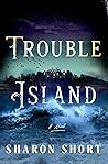 Trouble Island: A...