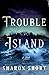 Trouble Island: A Novel