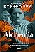 Alchemia. Powieść biograficzna o Marii Skłodowskiej-Curie by Katarzyna Zyskowska