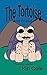 The Tortoise and Friends Fr...