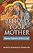 Behold Your Mother: Marian ...