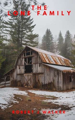 The Lone Family: A Small Town Post Apocalypse EMP Thriller Boxset (Kindle Edition)