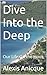 Dive Into the Deep: Our Lif...