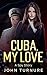 Cuba, My Love: A Spy Story