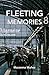 Fleeting Memories