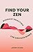 Find Your Zen: Buddhist Pra...