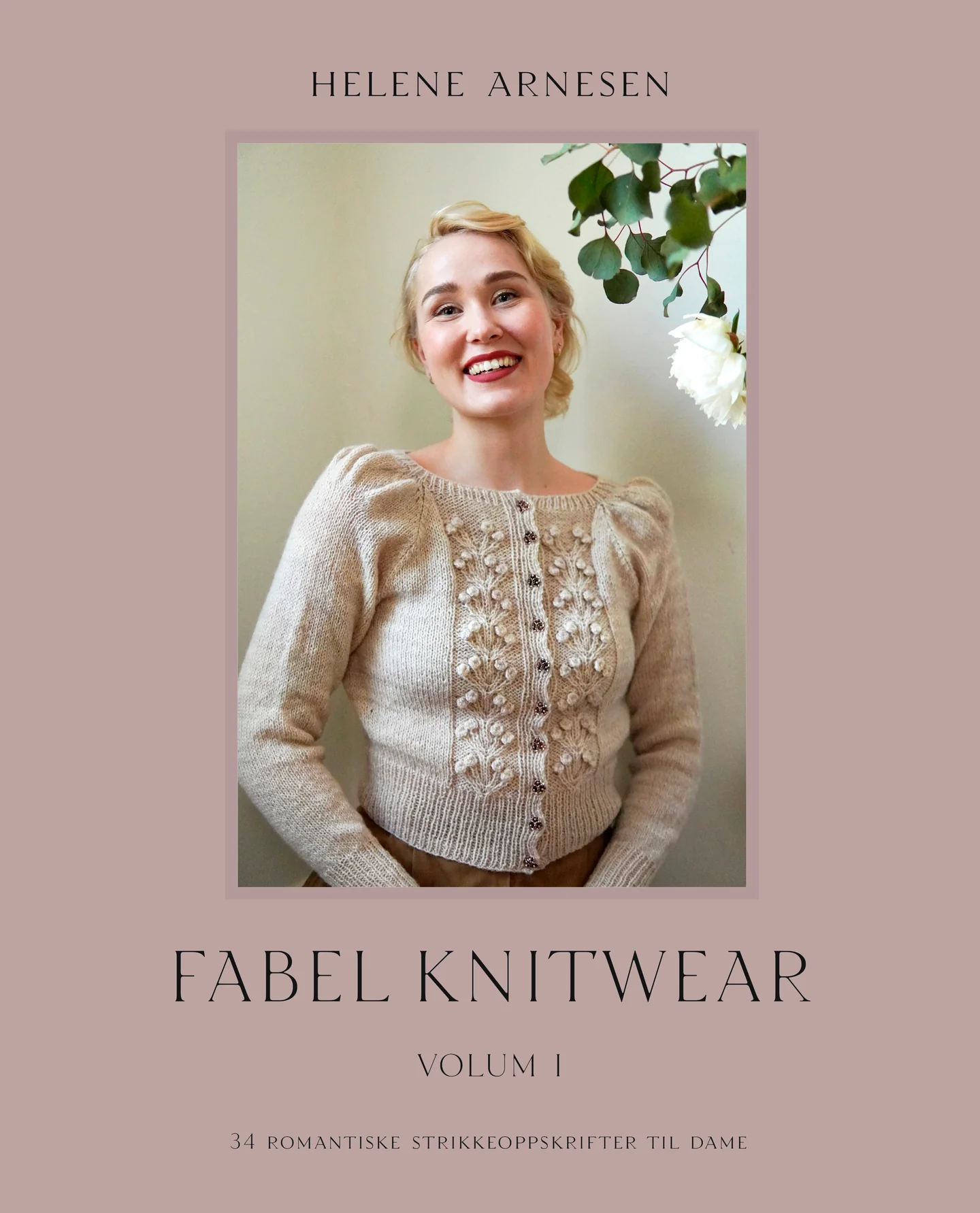 Fabel knitwear: Volum 1: 34 romantiske strikkeoppskrifter til dame