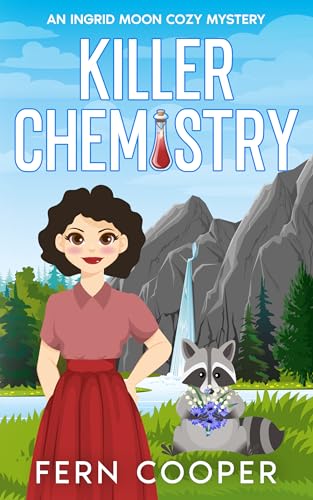 Killer Chemistry (Ingrid Moon Cozy Mysteries)