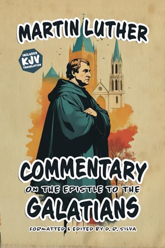 Commentary on the Epistle to the Galatians [Annotated + KJV]