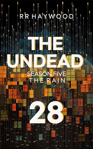 The Undead Twenty-Eight - Return To The Fort: Season Five - The Rain (Kindle Edition)