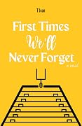 First Times We’ll Never Forget