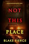 Not This Place