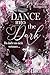 Dance into the Dark: Du dar...