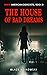The House of Bad Dreams by Blaze Dzikowski