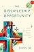 The Discipleship Opportunity: Leading a Great-Commission Church in a Post-Everything World