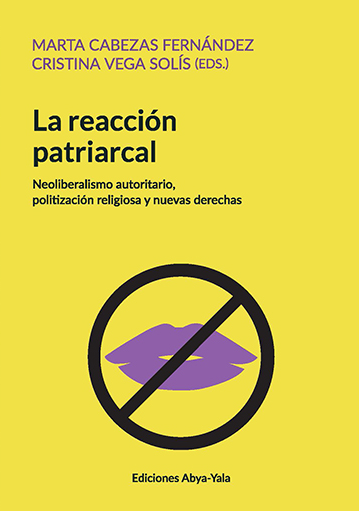 La reacción patriarcal: Neoliberalismo autoritario, politización religiosa y nuevas derechas