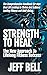 Strength To Heal: The New A...