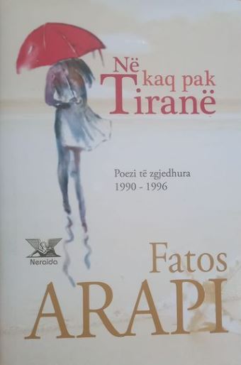 Në kaq pak Tiranë : poezi të zgjedhura 1990-1996