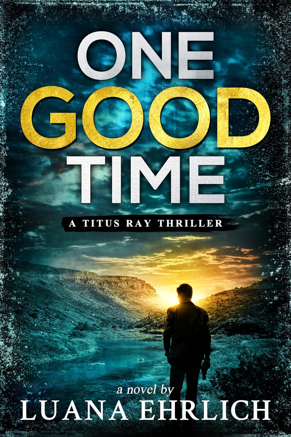 One Good Time (Titus Ray Thrillers, #10)