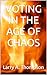VOTING IN THE AGE OF CHAOS