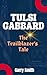 TULSI GABBARD: The Trailbla...