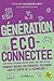 Génération écoconnectée : Comment réduire son empreinte écologique sans se couper de la technologie? (French Edition)