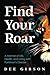 Find Your Roar: A Memoir of Life, Health, and Living with Parkinson’s Disease