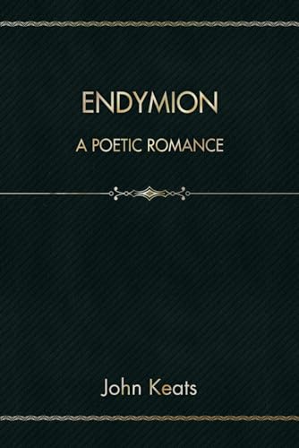 Endymion: A Poetic Romance