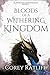 Bloods of a Withering Kingdom by Corey Ratliff