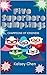 Five Superhero Dumplings Champions of Kindness by Kelsey Chen