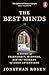 The Best Minds: A Story of Friendship, Madness, and the Tragedy of Good Intentions