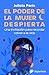 El poder de la mujer despierta by Julieta París