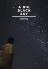 A Big Black Sky A Big Black Sky