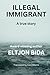 ILLEGAL IMMIGRANT by Eltjon Bida